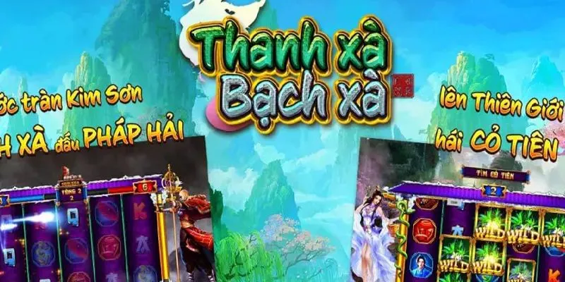 Nổ Hũ Thanh Xà Bạch Xà: Bí Kíp Chơi Hiệu Quả